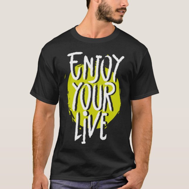 Enjoy your life 1 T-Shirt (Front)