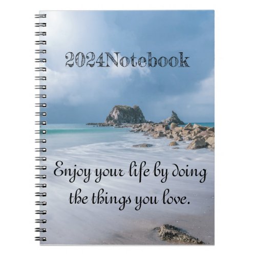 Enjoy your life by doing the things you love 2024 notebook