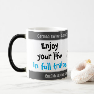 Enjoy your life to the fullest - as funny German! Color Morph Mug