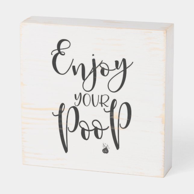 Enjoy Your Poop Bathroom Quote Wooden Box Sign (Angled Horizontal)