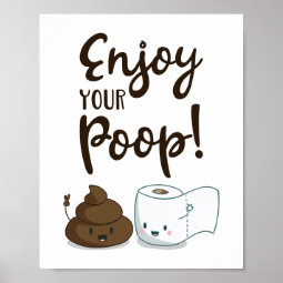 Enjoy Your Poop Funny Bathroom Decor Poster | Zazzle