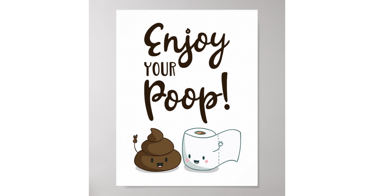 Enjoy Your Poop Funny Bathroom Decor Poster Zazzle Com