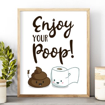 Enjoy Your Poop Funny Bathroom Decor Poster | Zazzle