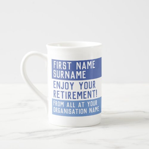Enjoy Your Retirement _ Bone China Mug