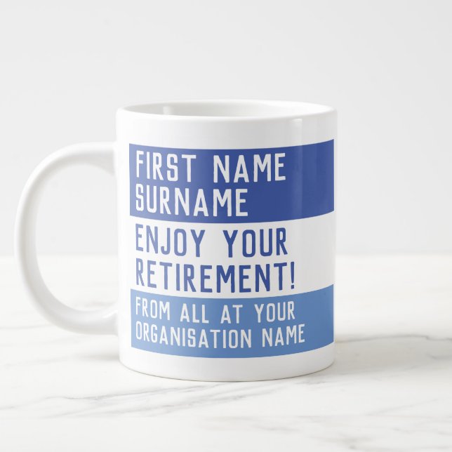 Enjoy Your Retirement - Giant Coffee Mug (Left)