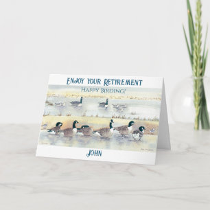 Enjoy Your Retirement Happy Birding Goose Card