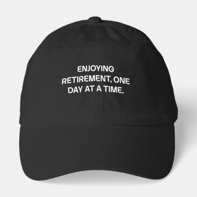 Enjoying Every Moment of Retired Freedom Hat (Front)