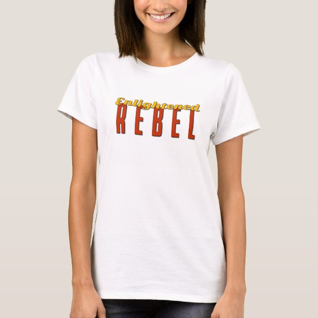 Enlightened Rebel Ladies T-Shirt (Front)