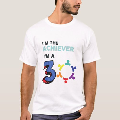 Enneagram 3 Personality Type Fun Im The Achiever T_Shirt