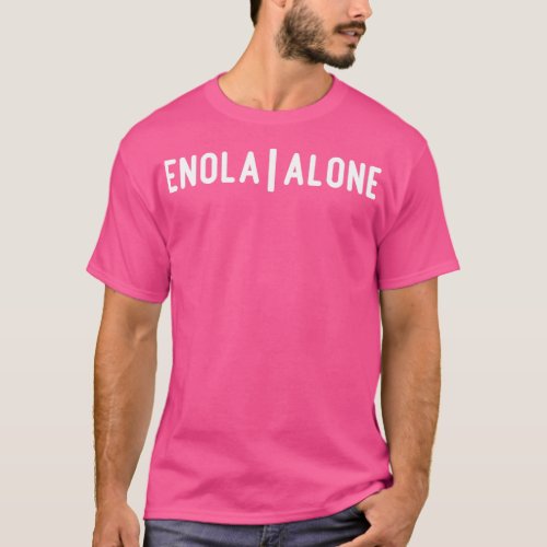 Enola Alone 2 white T_Shirt