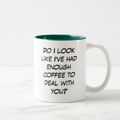 Enough CoffeeDeal With You Two_Tone Coffee Mug