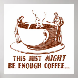 Enough Coffee? Poster