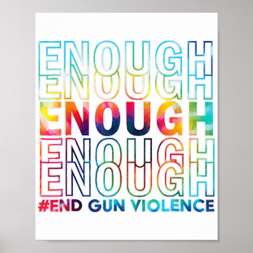 Enough End Gun Violence Awareness Day Wear Orange  Poster