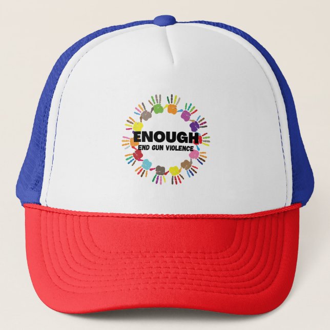 Enough End Gun Violence - No Gun Awareness Day Trucker Hat (Front)