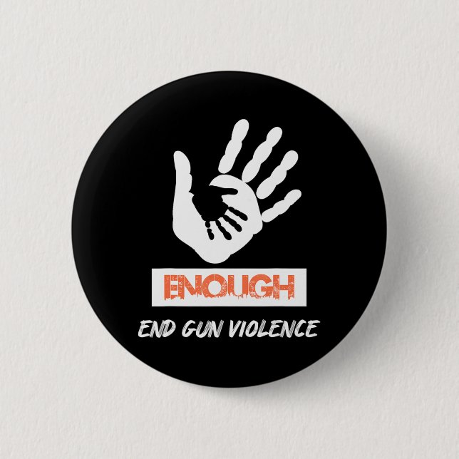 Enough End Gun Violence No Gun Awareness Day Wear  Button (Front)