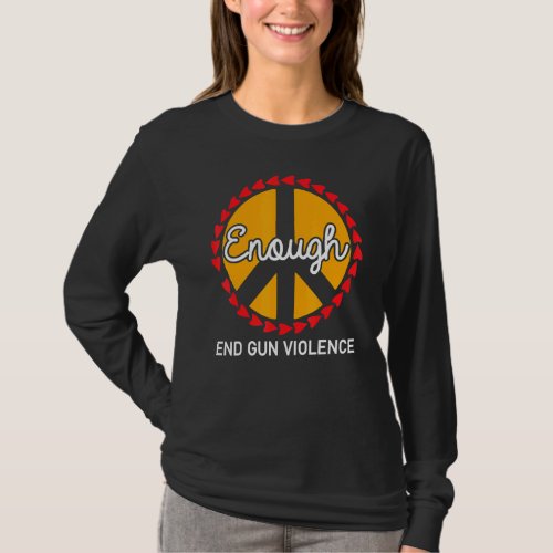 Enough End Gun Violence Peace Sign Wear Orange T_Shirt