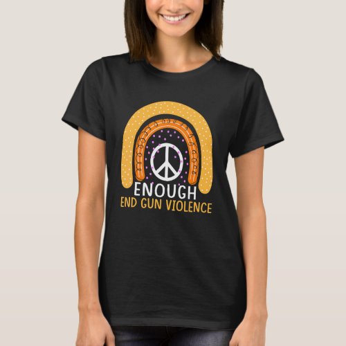 Enough End Gun Violence Rainbow No Gun Awareness D T_Shirt