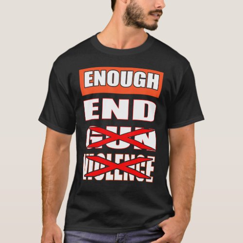Enough End Gun Violence Stay Peace Love T_Shirt