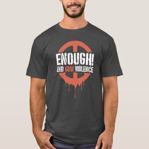Enough End Gun Violence  T_Shirt