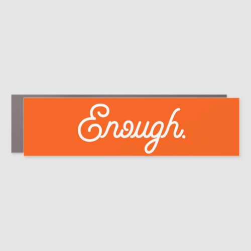 Enough End Gun Violence Wear Orange Gun Control Car Magnet