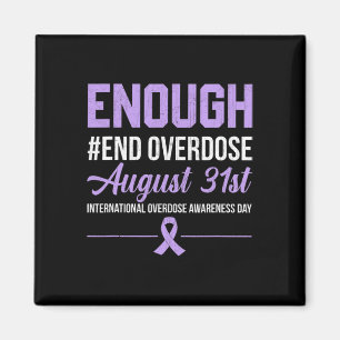 Enough End Overdose International Overdose Awarene Magnet