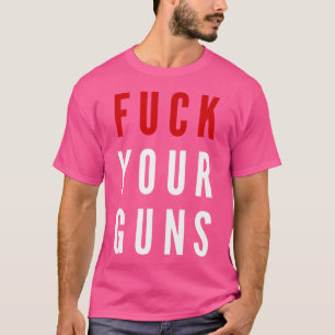 Enough Gun Control Now Pro Gun Control T-Shirt
