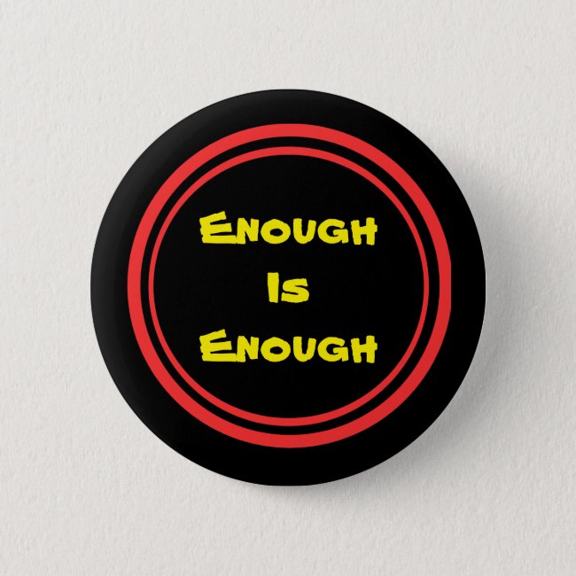 Enough is Enough Button