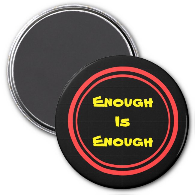 Enough is Enough Magnet