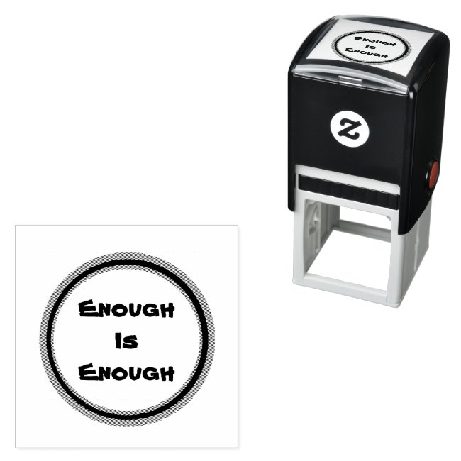 Enough is Enough Self-Inking Stamp