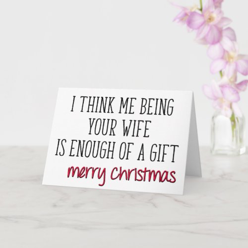 Enough Of A Gift Holiday Funny Husband Christmas Card