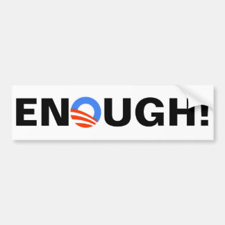 Enough of Obama Bumper Sticker