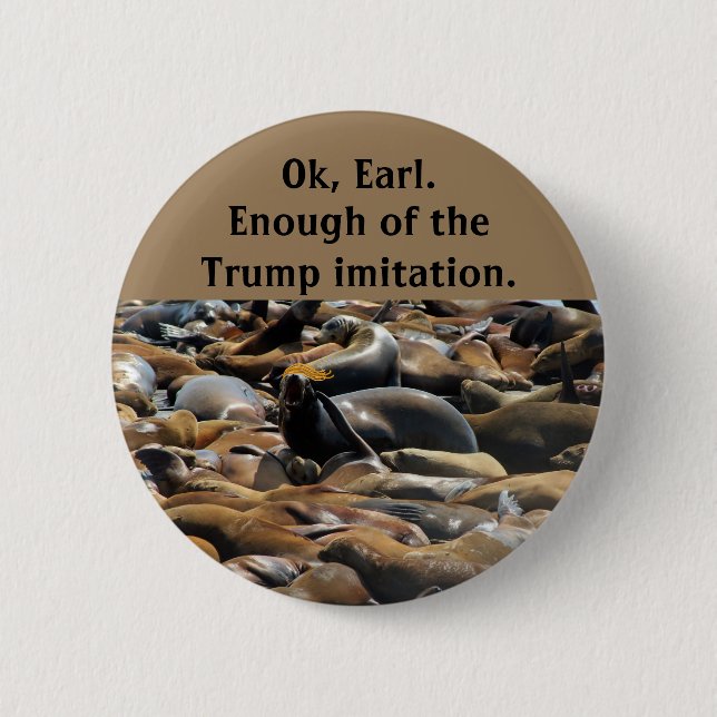 Enough of the Trump imitation Pinback Button (Front)
