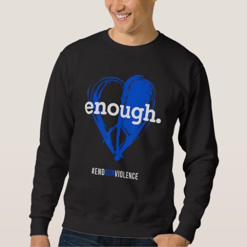 Enough  Orange Gun Control  Peace  Love Symbol Sweatshirt
