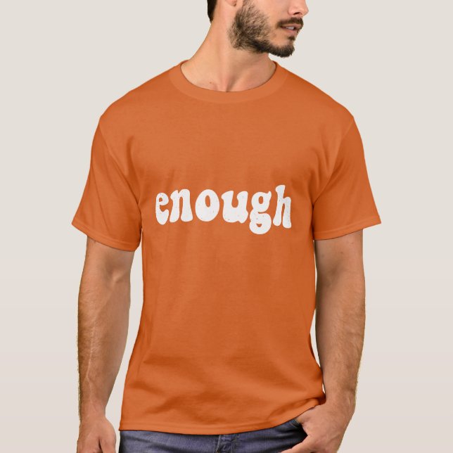 Enough Orange T-Shirt (Front)
