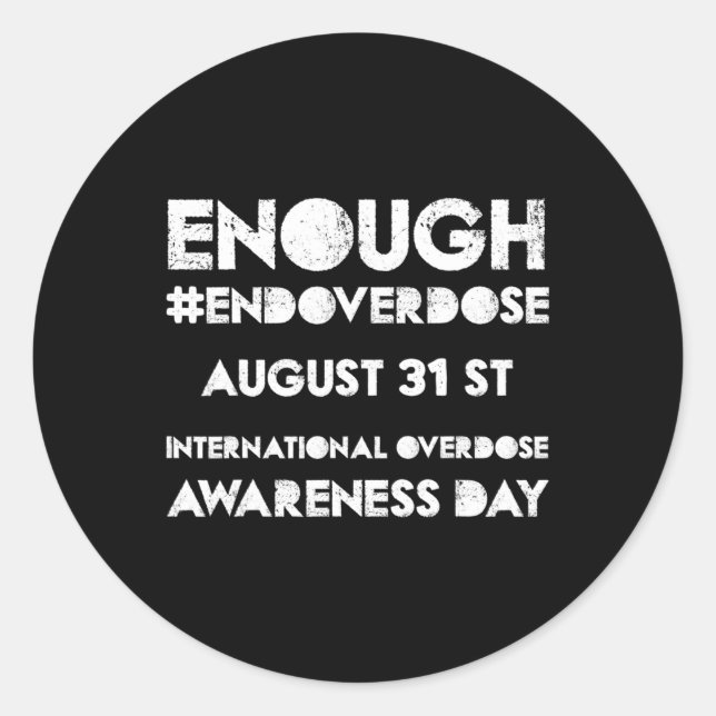 Enough Overdose International Overdose Awareness D Classic Round Sticker (Front)