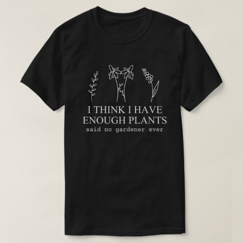 Enough Plants Earth Day T_Shirt