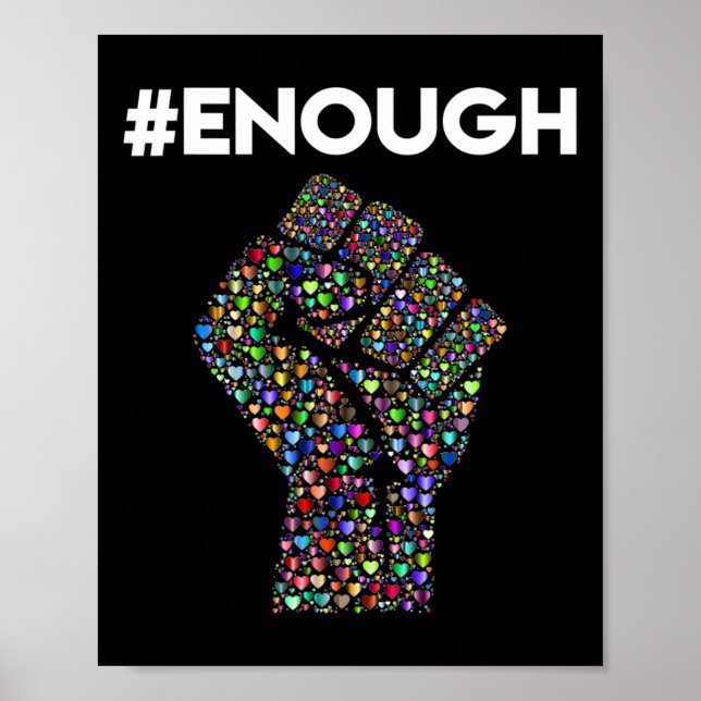 Enough Resist Fist Peace Love Anti Gun Violence  Poster (Front)