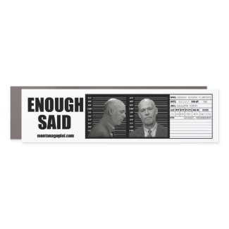 Enough Said Mugshot Car Magnet