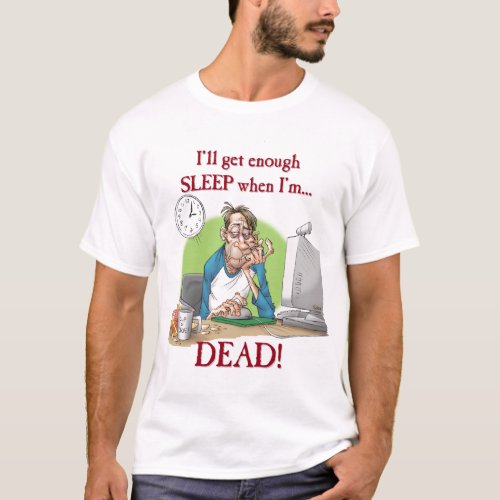 Enough sleep T_Shirt