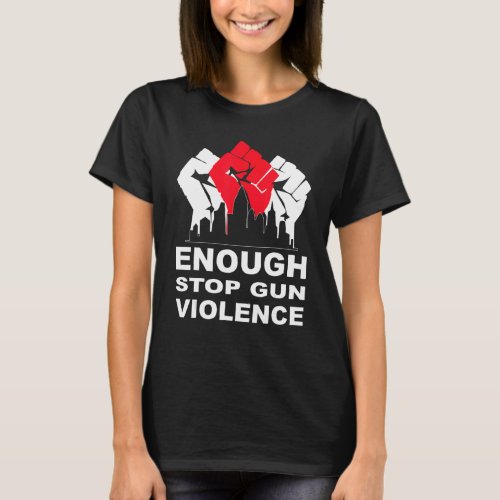 Enough Stop Gun Violence Protect Kids Anti Gun Vio T_Shirt