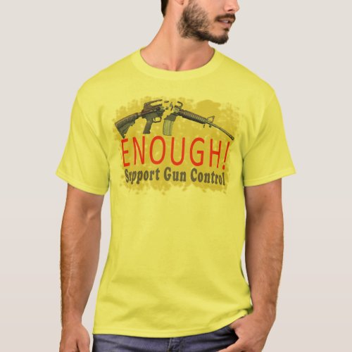 ENOUGH Support Gun Control T_shirt