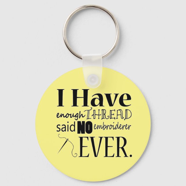 Enough Thread Embroidery Keychain (Front)