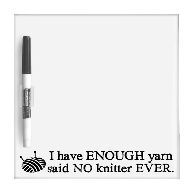 Enough Yarn Knitter Dry Erase Board (Front)