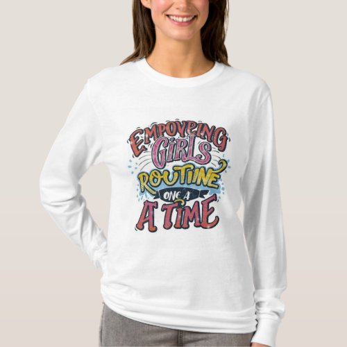 Enpoying Girls Routine Once a Time T_Shirt