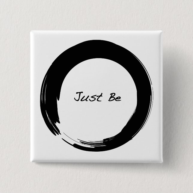 Enso with Just Be Button (Front)