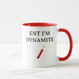 ENT I'M DYNAMITE MUG