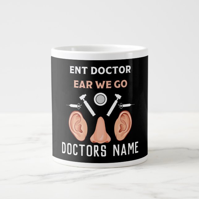 ENT Otolaryngology Otorhinolaryngologist Giant Coffee Mug (Front)