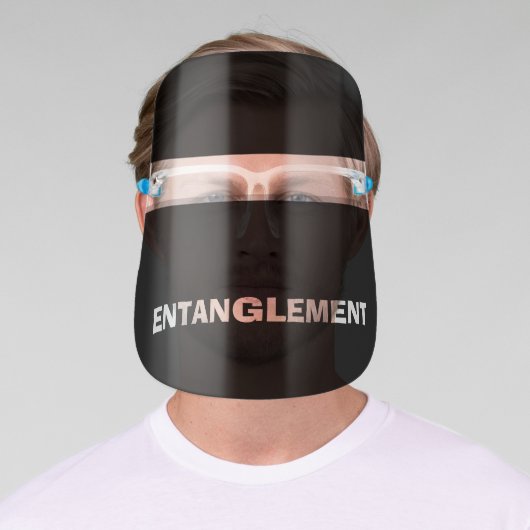Entanglement Face Shield (Insitu)