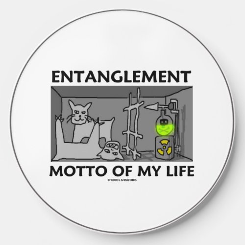 Entanglement Motto Of My Life Quantum Physics Wireless Charger