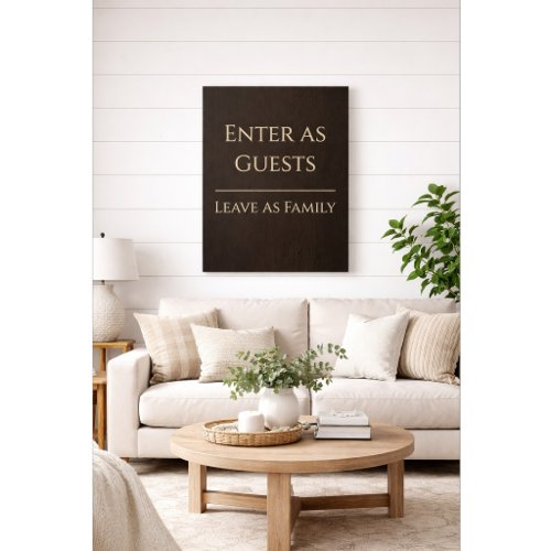 Enter as Guests Leave as Family Wood Wall Art Sign